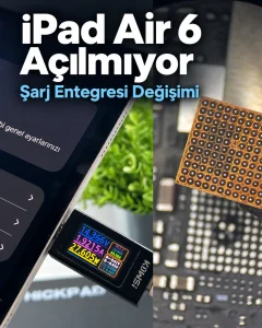 iPad Air 6 Açılmıyor Şarj Entegresi Değişimi